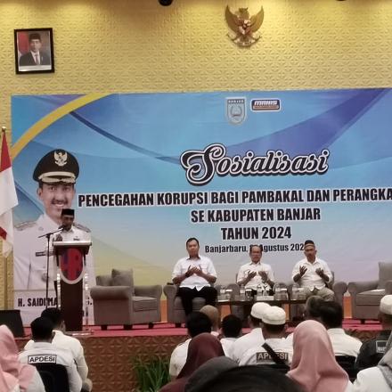 Sosialisasi Pencegahan Korupsi Bagi Pambakal  Dan Kaur Keuangan Se kabupaten  Banjar